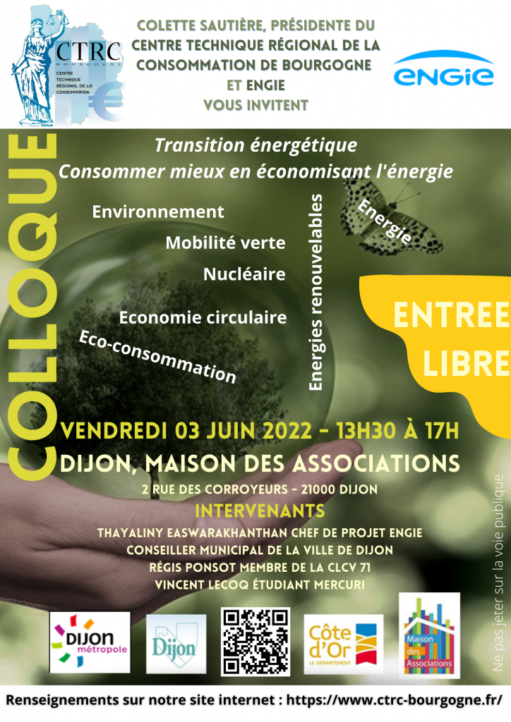 Le Centre Technique Régional de la Consommation de Bourgogne vous invite à son colloque sur la transition énergétique le vendredi 03 juin 2022 à la Maison des Associations de Dijon à partir de 13h30 - Entrée Libre