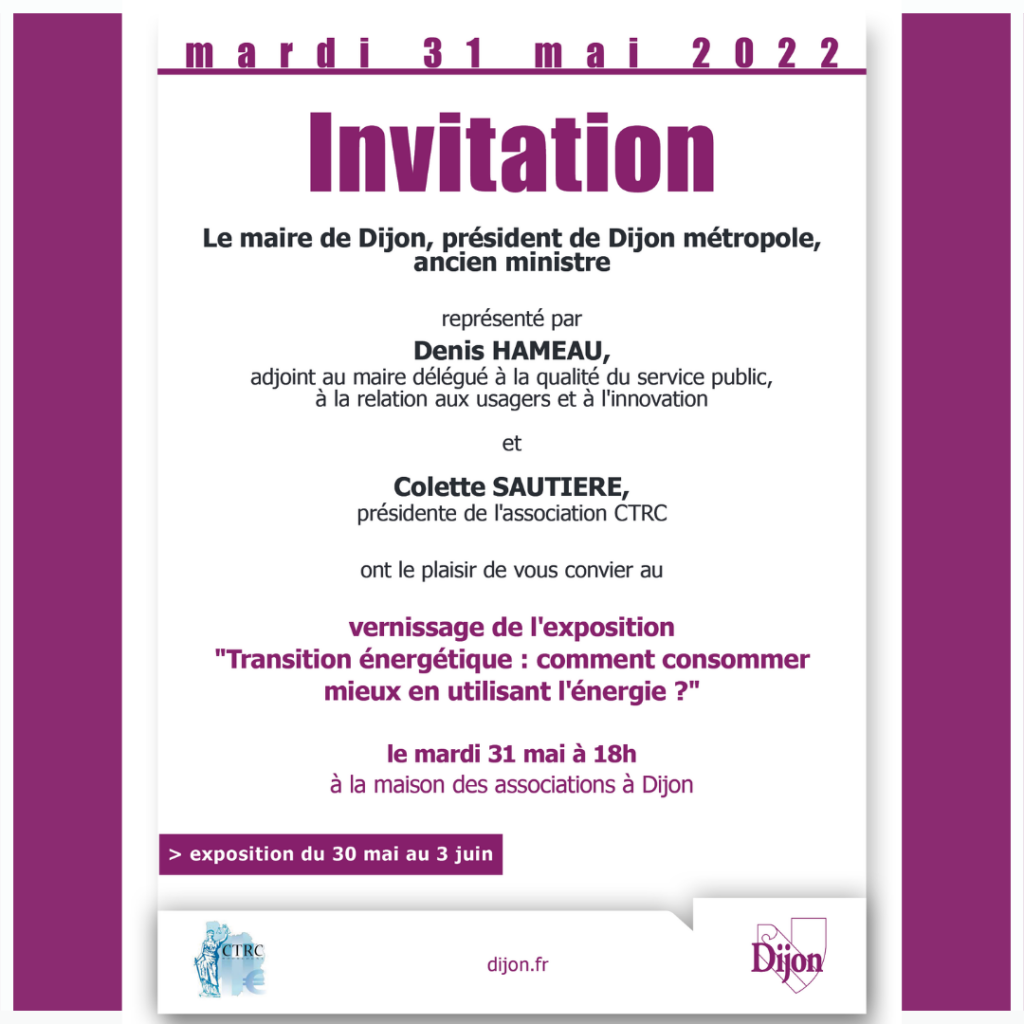 Vernissage le mardi 31 mai 2022 à 18h de l'exposition CTRC de Bourgogne en partenariat avec le Conseil Départemental de la Côte d’Or sur «l’Eco-Consommation » "Transition énergétique : comment consommer mieux en utilisant l'énergie" à la Maison des Associations de Dijon, présentée du lundi 30 mai au vendredi 3 juin 2022