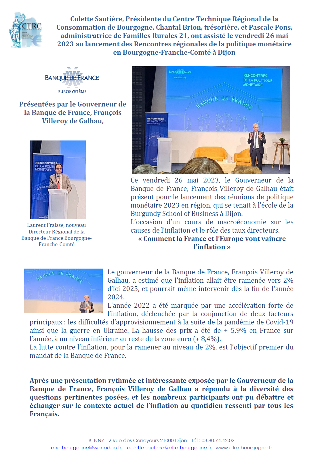 Colette Sautière, Présidente du Centre Technique Régional de la Consommation de Bourgogne, Chantal Brion, trésorière, et Pascale Pons, administratrice de Familles Rurales 21, ont assisté le vendredi 26 mai 2023 au lancement des Rencontres régionales de la politique monétaire en Bourgogne-Franche-Comté à Dijon, présentées par le Gouverneur de la Banque de France, François Villeroy de Galhau